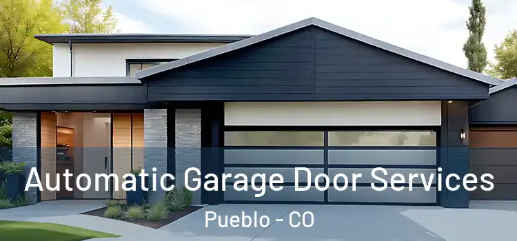  Automatic Garage Door Services Pueblo - CO
