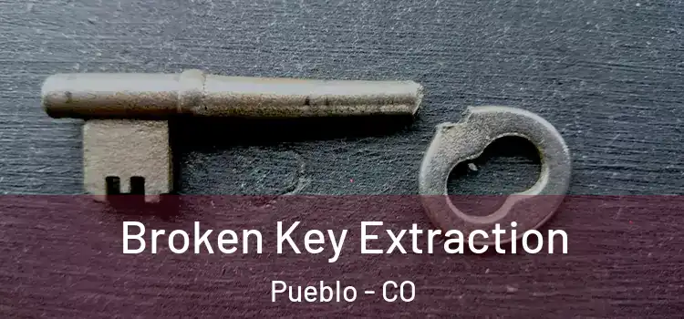 Broken Key Extraction Pueblo - CO