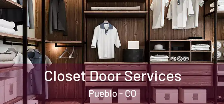  Closet Door Services Pueblo - CO