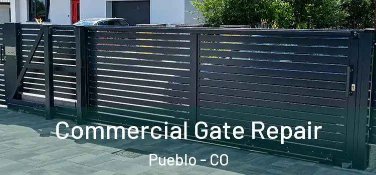  Commercial Gate Repair Pueblo - CO