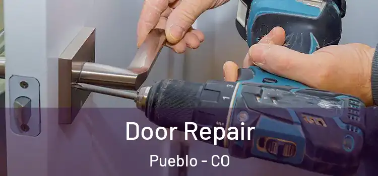 Door Repair Pueblo - CO