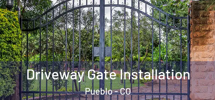 Driveway Gate Installation Pueblo - CO