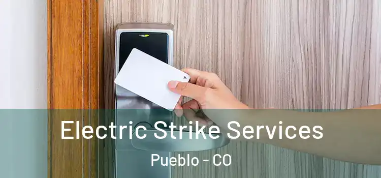 Electric Strike Services Pueblo - CO