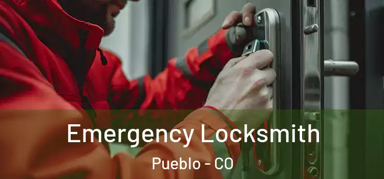 Emergency Locksmith Pueblo - CO