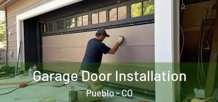  Garage Door Installation Pueblo - CO