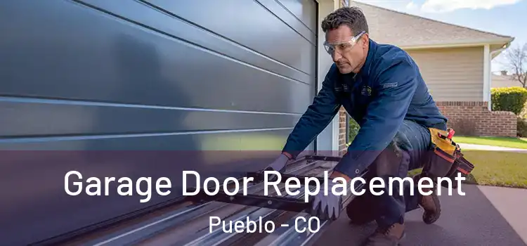  Garage Door Replacement Pueblo - CO