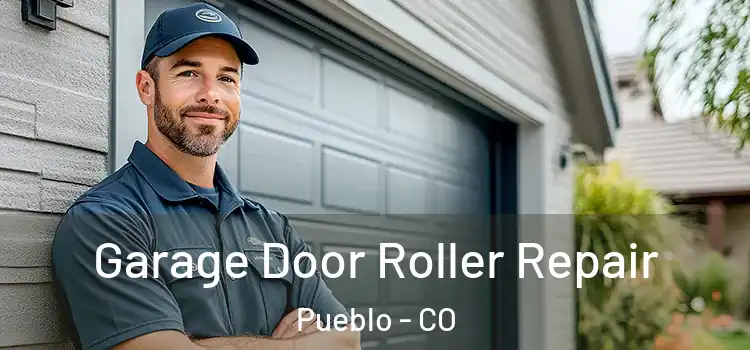  Garage Door Roller Repair Pueblo - CO