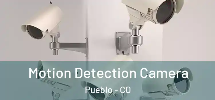  Motion Detection Camera Pueblo - CO