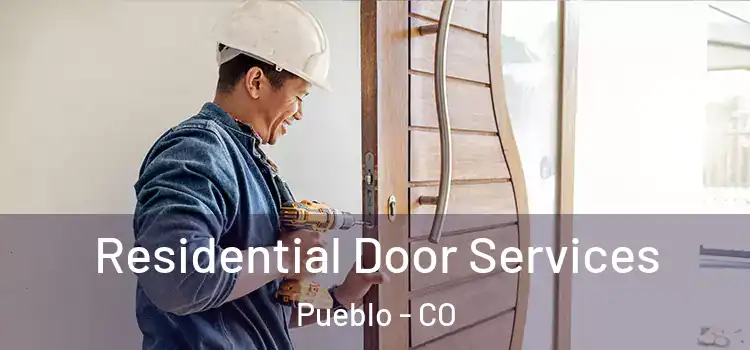 Residential Door Services Pueblo - CO
