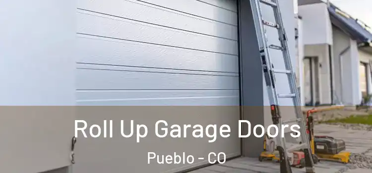  Roll Up Garage Doors Pueblo - CO
