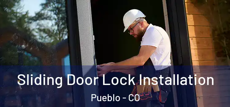  Sliding Door Lock Installation Pueblo - CO
