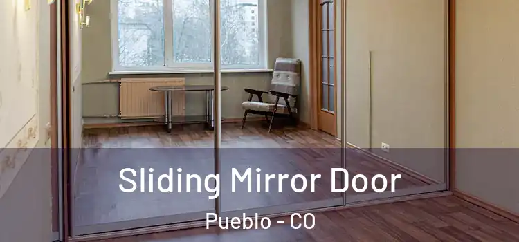  Sliding Mirror Door Pueblo - CO