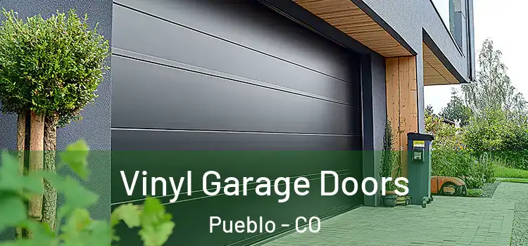 Vinyl Garage Doors Pueblo - CO